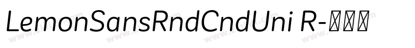 LemonSansRndCndUni R字体转换 LemonSansRndCndUni R字体转换
